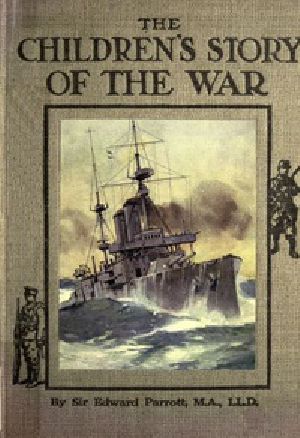 [Gutenberg 35355] • The Childrens' Story of the War, Volume 3 (of 10) / From the First Battle of Ypres to the End of the Year 1914